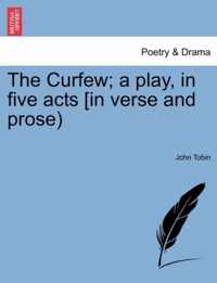 The Curfew; A Play, in Five Acts [In Verse and Prose)