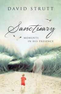 Sanctuary: Moments in His Presence