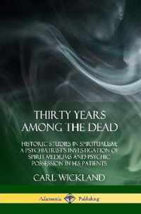 Thirty Years Among the Dead