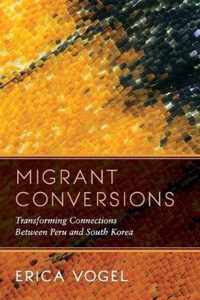 Migrant Conversions  Transforming Connections Between Peru and South Korea