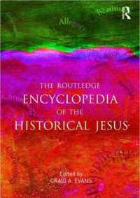 The Routledge Encyclopedia of the Historical Jesus