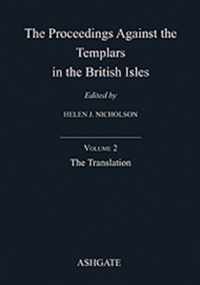 The Proceedings Against the Templars in the British Isles: Volume 2