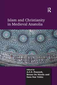 Islam and Christianity in Medieval Anatolia