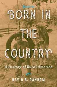 Born in the Country - A History of Rural America