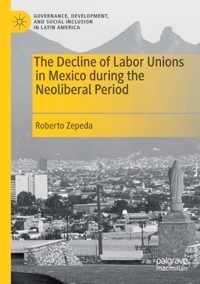 The Decline of Labor Unions in Mexico during the Neoliberal Period