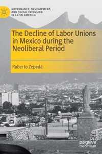 The Decline of Labor Unions in Mexico during the Neoliberal Period