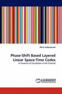 Phase-Shift Based Layered Linear Space-Time Codes