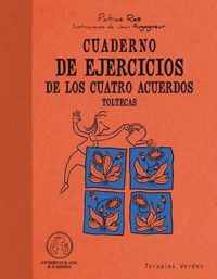 Cuaderno de Ejercicios. Cuatro Acuerdos Toltecas