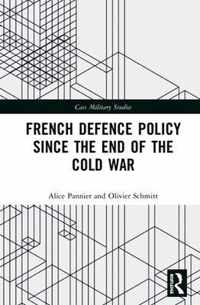 French Defence Policy Since the End of the Cold War