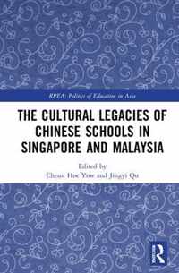 The Cultural Legacies of Chinese Schools in Singapore and Malaysia