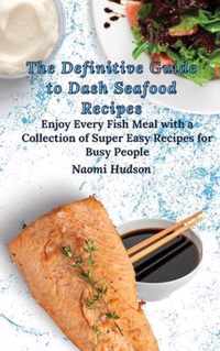 The Definitive Guide to Dash Seafood Recipes