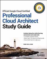 Official Google Cloud Certified Professional Cloud Architect Study Guide