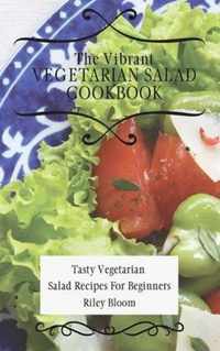 The Vibrant Vegetarian Salad Cookbook