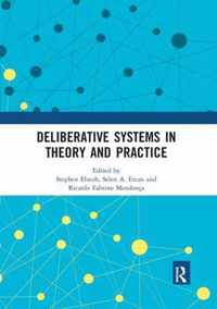 Deliberative Systems in Theory and Practice