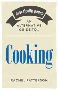 Practically Pagan - An Alternative Guide to Cooking