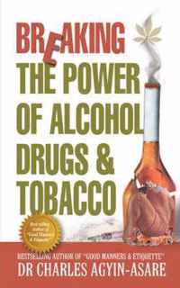 Breaking the Power of Alcohol, Drugs, and Tobacco