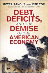 Debt, Deficits, and the Demise of the American Economy