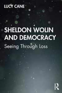 Sheldon Wolin and Democracy