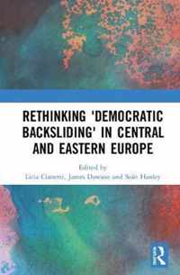 Rethinking 'Democratic Backsliding' in Central and Eastern Europe