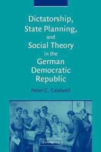 Dictatorship, State Planning, and Social Theory in the German Democratic Republic