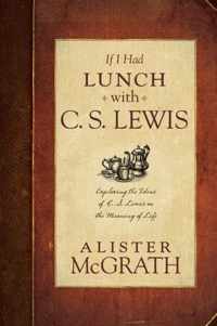 If I Had Lunch With C. S. Lewis