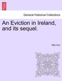 An Eviction in Ireland, and Its Sequel.