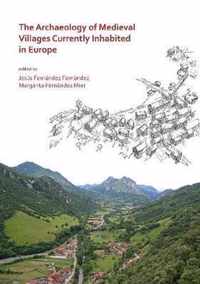 The Archaeology of Medieval Villages Currently Inhabited in Europe