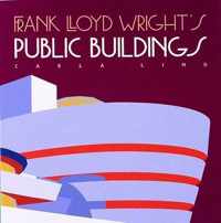 Frank Lloyd Wright's Public Buildings