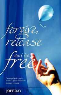 Forgive, Release and be Free