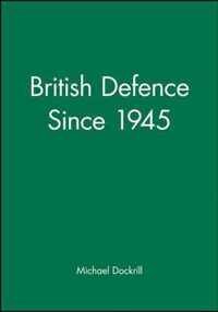 British Defence Since 1945