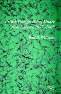 British Foreign Policy Under New Labour, 1997-2005