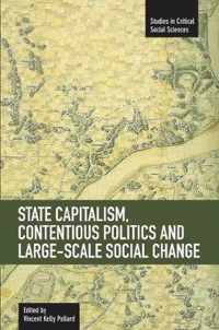 State Capitalism, Contentious Politics And Large-Scale Socia