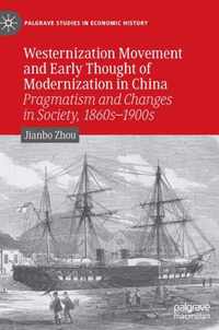 Westernization Movement and Early Thought of Modernization in China: Pragmatism and Changes in Society, 1860s-1900s