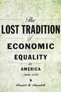 The Lost Tradition of Economic Equality in America, 1600-1870