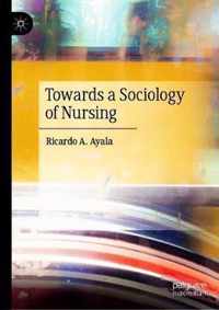 Towards a Sociology of Nursing