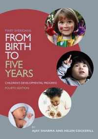 Mary Sheridan's From Birth to Five Years: Children's Developmental Progress : Children's Developmental Progress