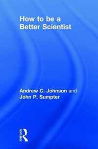 How to be a Better Scientist