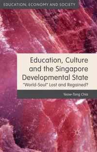 Education Culture and the Singapore Developmental State