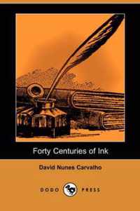 Forty Centuries of Ink (Dodo Press)