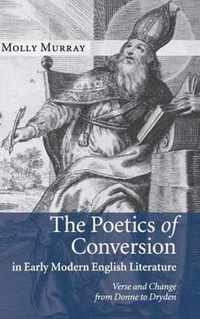 The Poetics of Conversion in Early Modern English Literature