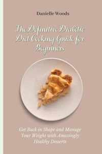 The Definitive Diabetic Diet Cooking Guide for Beginners