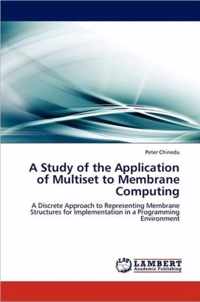 A Study of the Application of Multiset to Membrane Computing