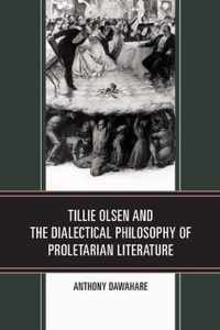 Tillie Olsen and the Dialectical Philosophy of Proletarian Literature