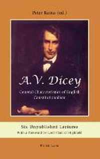 A.V. Dicey: General Characteristics of English Constitutionalism