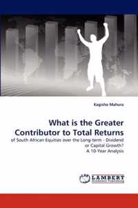 What Is the Greater Contributor to Total Returns