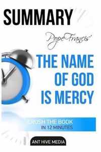 Pope Francis' the Name of God Is Mercy