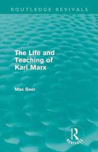 The Life and Teaching of Karl Marx