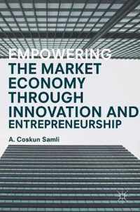 Empowering the Market Economy through Innovation and Entrepreneurship