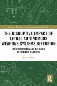 The Disruptive Impact of Lethal Autonomous Weapons Systems Diffusion