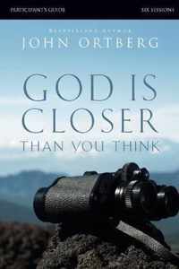 God Is Closer Than You Think Participant's Guide